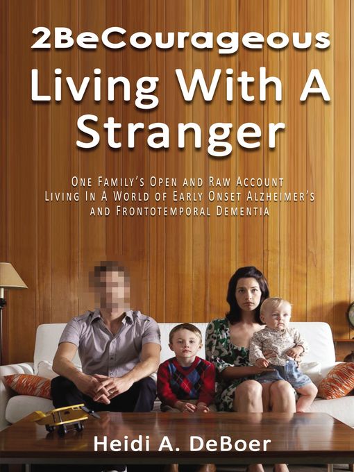 Title details for 2BeCourageous (Living with a Stranger) by Heidi A.  DeBoer - Available
